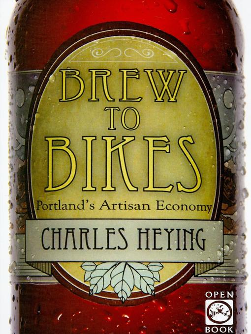 Title details for Brew to Bikes by Charles Heying - Available